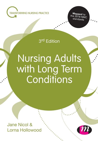 Nursing Adults with Long Term Conditions, JANE (UNIVERSITY OF WORCESTER,  UK) Nicol ; Lorna (The University of Birmingham, UK) Hollowood - Paperback - 9781526459206