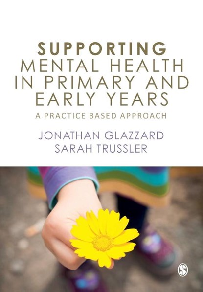 Supporting Mental Health in Primary and Early Years, GLAZZARD,  Jonathan ; Trussler, Sarah - Paperback - 9781526459367