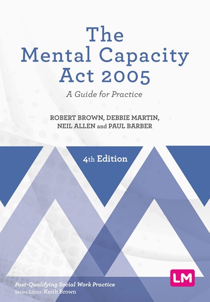 The Mental Capacity Act 2005, Robert Brown ; Debbie Martin - Paperback - 9781526460998