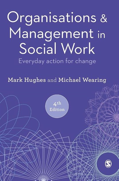 Organisations and Management in Social Work, HUGHES,  Mark ; Wearing, Michael - Paperback - 9781526463852