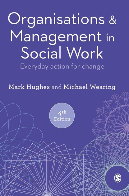 Organisations and Management in Social Work, Mark Hughes ; Michael Wearing - Paperback - 9781526463852