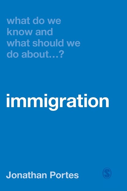 What Do We Know and What Should We Do About Immigration?, Portes - Gebonden - 9781526464415