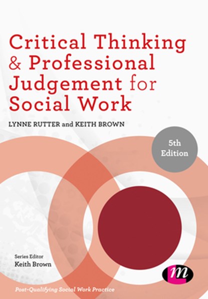 Critical Thinking and Professional Judgement for Social Work, Lynne Rutter ; Keith Brown - Paperback - 9781526466969