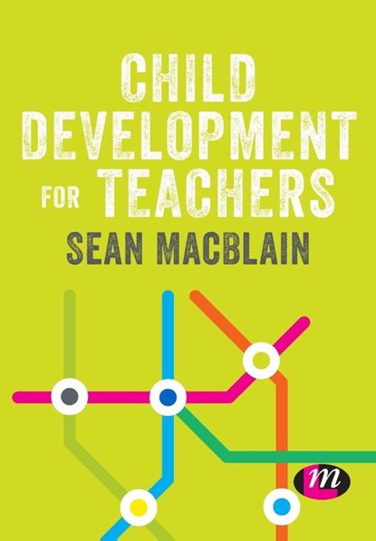 Child Development for Teachers, MACBLAIN,  Sean - Paperback - 9781526469403