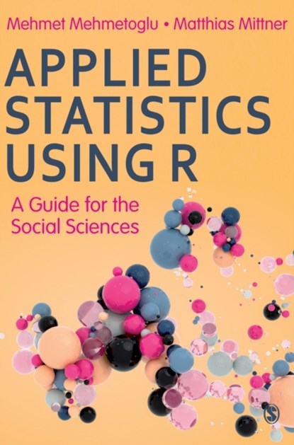 Applied Statistics Using R, Mehmet Mehmetoglu ; Matthias Mittner - Paperback - 9781526476227