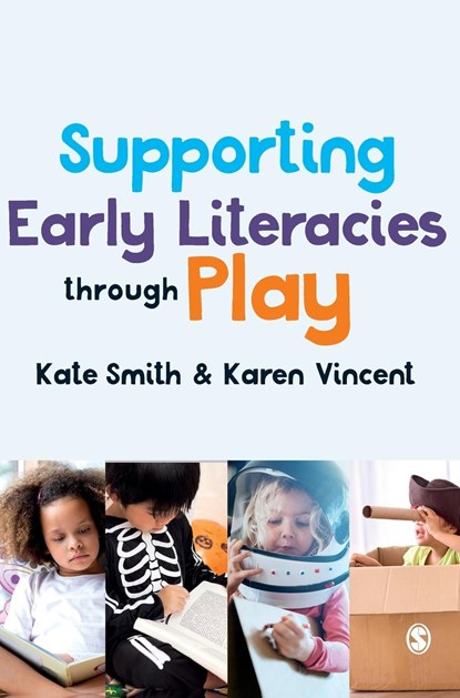 Supporting Early Literacies through Play, Smith - Gebonden - 9781526487391