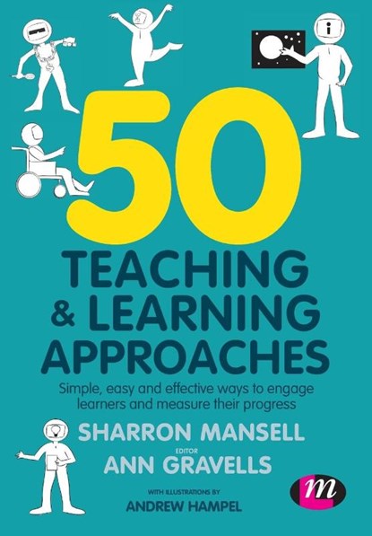 50 Teaching and Learning Approaches, Sharron Mansell ; Ann Gravells ; Andrew Hampel - Paperback - 9781526488756