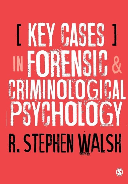 Key Cases in Forensic and Criminological Psychology, WALSH,  R. Stephen - Paperback - 9781526494849