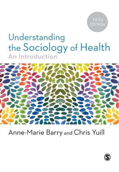 Understanding the Sociology of Health, BARRY,  Anne-Marie ; Yuill, Chris - Paperback - 9781526497536