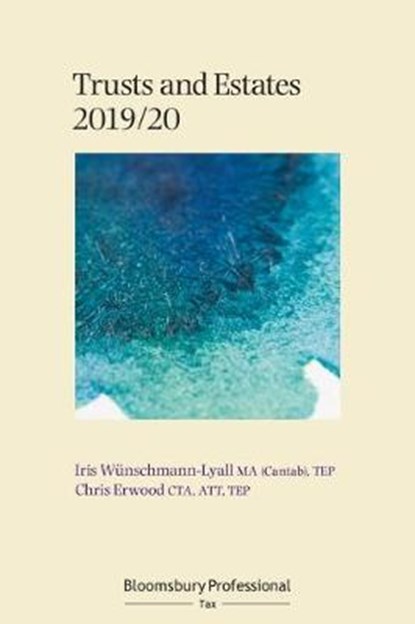 Bloomsbury Professional Trusts and Estates Tax 2019/20, Chris Erwood ; Iris Wunschmann-Lyall - Paperback - 9781526509987