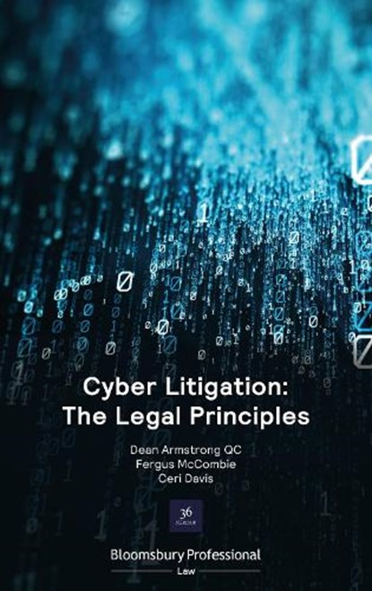 Cyber Litigation: The Legal Principles, Dean Armstrong KC ; Mr Fergus McCombie ; Ms Ceri Davis - Paperback - 9781526513595