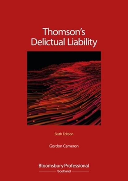 Thomson's Delictual Liability, Gordon (Senior lecturer in the School of Law at the University of Dundee) Cameron - Paperback - 9781526518781