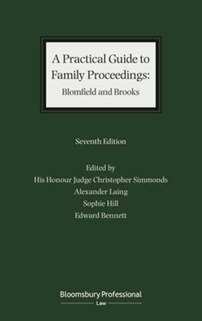 A Practical Guide to Family Proceedings: Blomfield and Brooks, District Judge District Judge Christopher Simmonds ; Alexander Laing ; Sophie (Coram Chambers Hill ; Edward Bennett - Paperback - 9781526524317