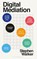Digital Mediation, Stephen Walker - Paperback - 9781526525741