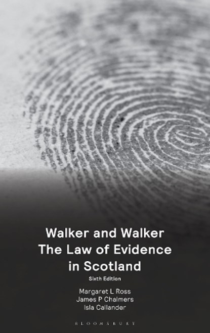 Walker and Walker The Law of Evidence in Scotland, Margaret L Ross ; Professor James P (University of Glasgow Chalmers ; Isla (University of Aberdeen Callander - Paperback - 9781526529442