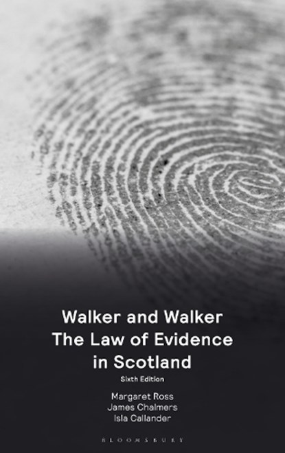 Walker and Walker: The Law of Evidence in Scotland, Margaret (University of Aberdeen) Ross ; Professor James (University of Glasgow Chalmers ; Isla (University of Strathclyde Callander - Paperback - 9781526529442