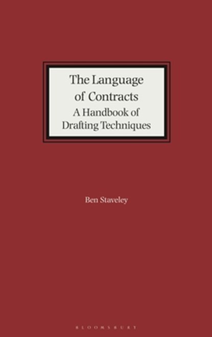 The Language of Contracts: A Handbook of Drafting Techniques, Ben Staveley - Paperback - 9781526530301