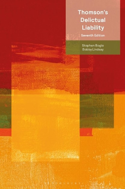 Thomson’s Delictual Liability, Dr Stephen (Glasgow University School of Law Bogle ; Bobby (University of Glasgow School of Law Lindsay - Paperback - 9781526532299