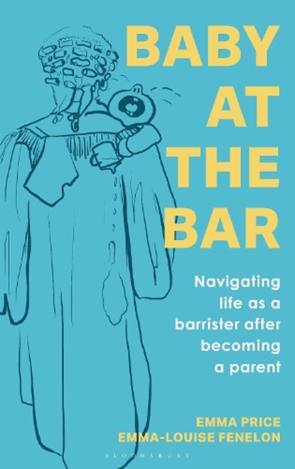 Baby at the Bar, Emma (5 Essex Chambers Price ; Emma-Louise (1 Crown Office Row Fenelon - Paperback - 9781526535320