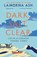 Dark, Salt, Clear, Lamorna Ash - Paperback - 9781526600059