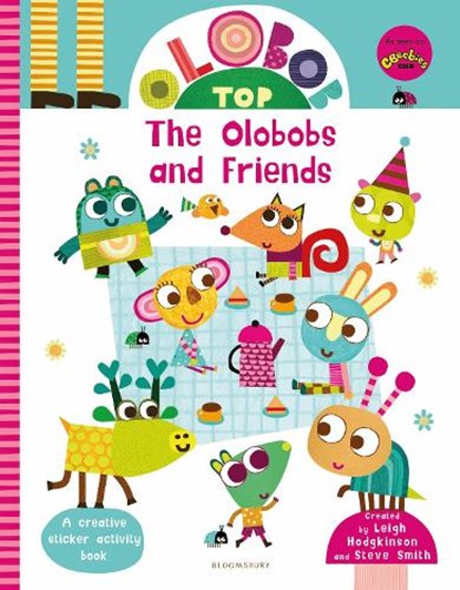 Olobob Top: The Olobobs and Friends, Leigh Hodgkinson ; Steve Smith - Paperback - 9781526600721