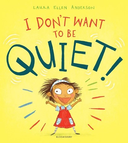 I Don't Want to Be Quiet!, Laura Ellen Anderson - Paperback - 9781526602442