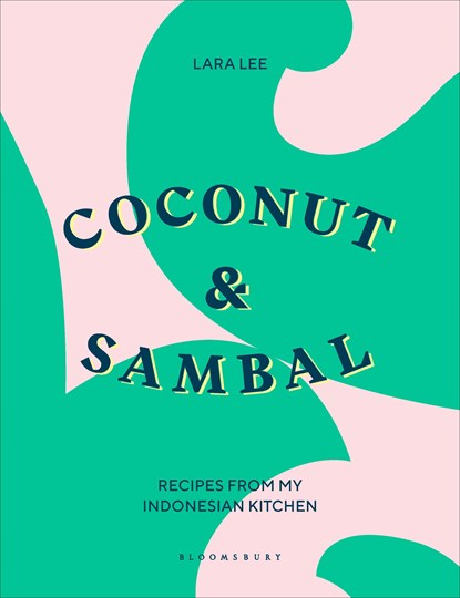 Coconut & Sambal, Lara Lee - Gebonden Gebonden - 9781526603517