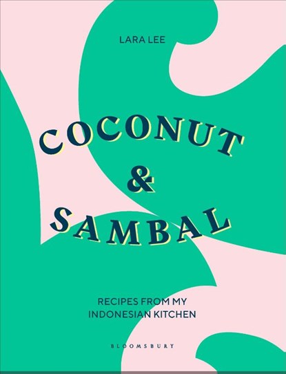 Coconut & Sambal, Lara Lee - Gebonden Gebonden - 9781526603517