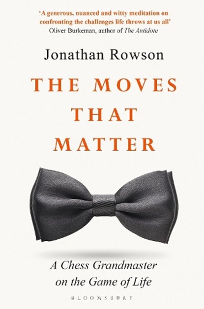 The Moves that Matter, Jonathan Rowson - Paperback - 9781526603876