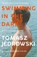 Swimming in the Dark, Tomasz Jedrowski - Paperback - 9781526604989