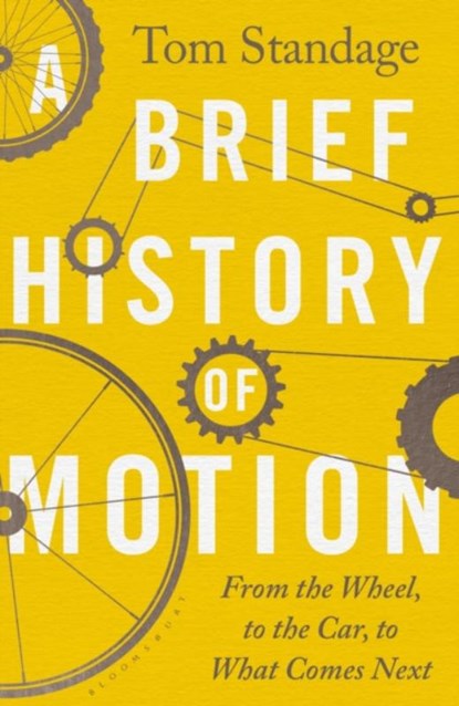 A Brief History of Motion, Tom Standage - Gebonden - 9781526608321
