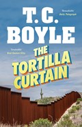 The Tortilla Curtain | T. C. Boyle | 