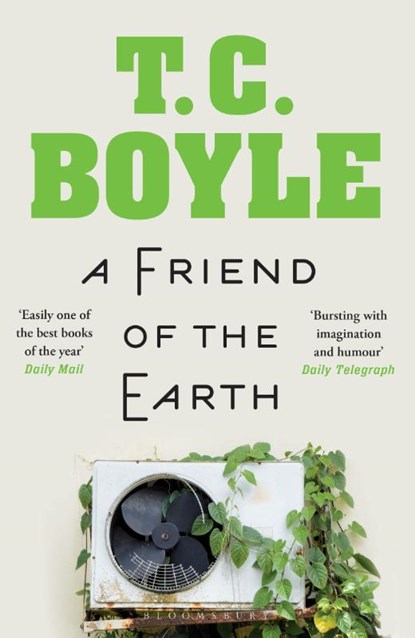 A Friend of the Earth, T. C. Boyle - Paperback - 9781526608918