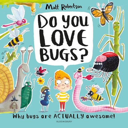 Do You Love Bugs?, Matt Robertson - Paperback - 9781526609519
