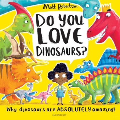Do You Love Dinosaurs?, Matt Robertson - Paperback - 9781526609533