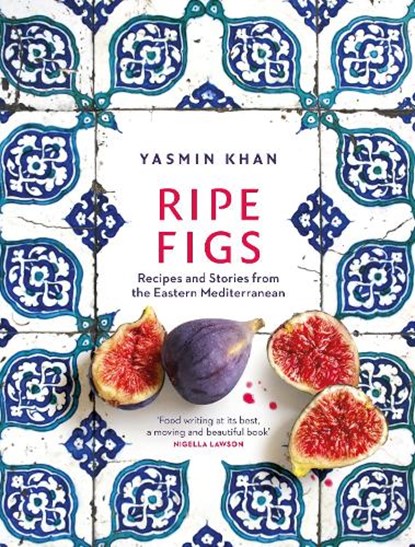 Ripe Figs, Yasmin Khan - Gebonden Gebonden - 9781526609724