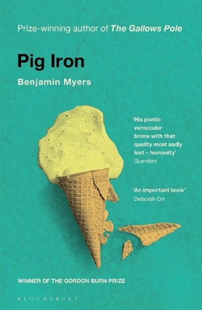 Pig Iron, Benjamin Myers - Paperback - 9781526611185