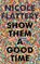 SHOW THEM A GOOD TIME, FLATTERY NICOLE - Paperback - 9781526611925