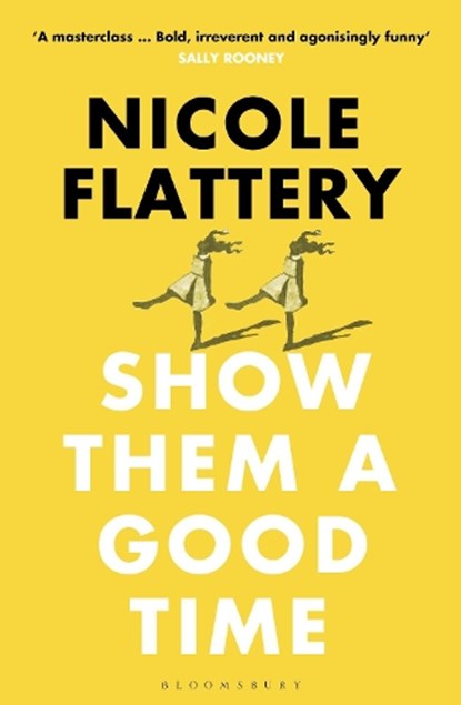Show Them a Good Time, Nicole Flattery - Paperback - 9781526611932