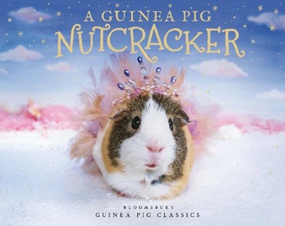 A Guinea Pig Nutcracker, Alex Goodwin ; Tess Newall - Gebonden - 9781526613325