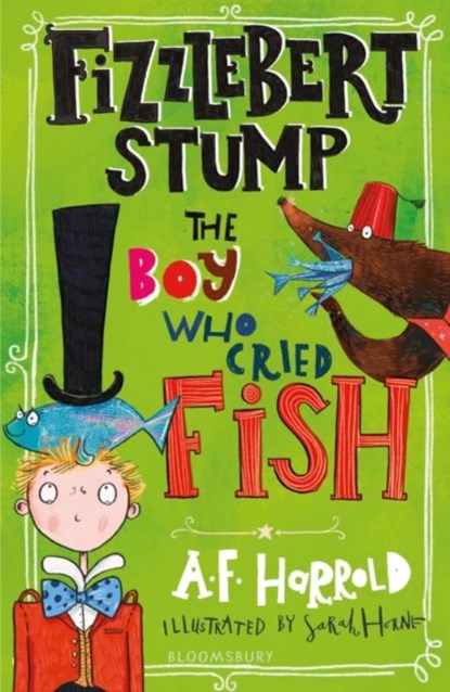 Fizzlebert Stump: The Boy Who Cried Fish, A.F. Harrold - Paperback - 9781526616449