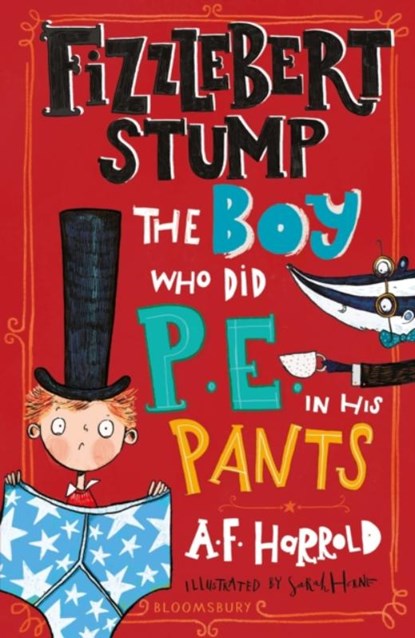 Fizzlebert Stump: The Boy Who Did P.E. in his Pants, A.F. Harrold - Paperback - 9781526616470