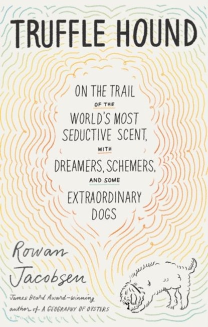 Truffle Hound, Rowan Jacobsen - Gebonden - 9781526618719