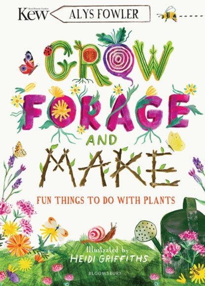 KEW: Grow, Forage and Make, Alys Fowler - Paperback - 9781526619105