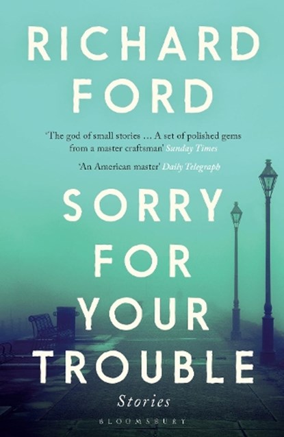 Sorry For Your Trouble, Richard Ford - Paperback - 9781526620057