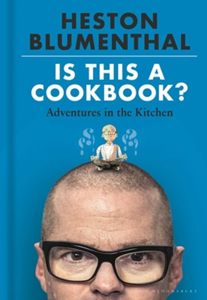 Is This A Cookbook?, Heston Blumenthal - Gebonden - 9781526621504