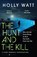 The Hunt and the Kill, Holly Watt - Paperback - 9781526625540