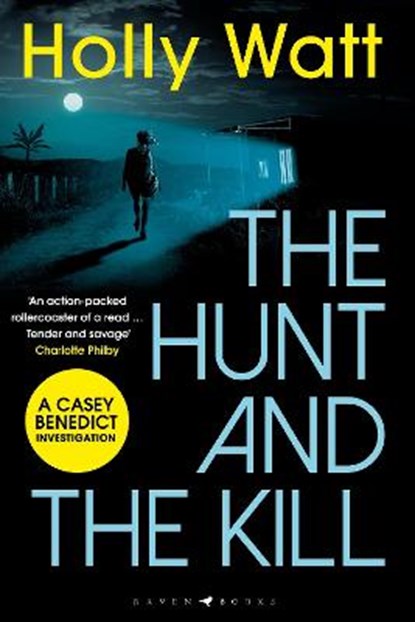 The Hunt and the Kill, WATT,  Holly - Gebonden - 9781526625588