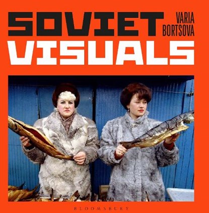 Soviet Visuals, Varia Bortsova - Gebonden Gebonden - 9781526628404