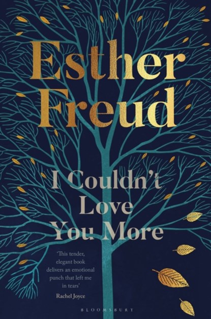 I Couldn't Love You More, Esther Freud - Gebonden - 9781526629906